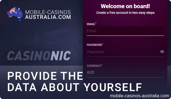 Enter your details when registering for Casinonic AU