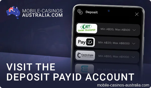 Go to the payment section of the mobile casino to deposit via PayID