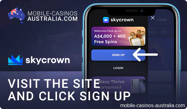 Go to Skycrown mobile casino and hit the sign up button